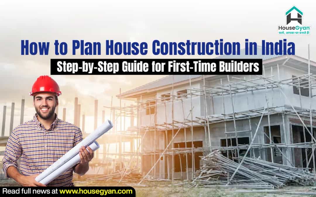 How to Plan House Construction